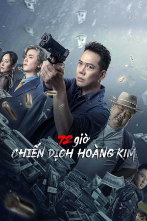 72 giờ: Chiến Dịch Hoàng Kim (2023)