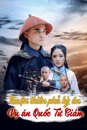 Thuận Thiên Phủ Kỳ Án - Vụ Án Quốc Tử Giám (2019)