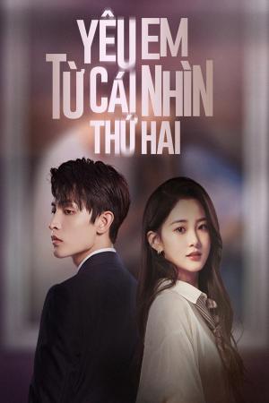 Yêu Em Từ Cái Nhìn Thứ Hai (2023)