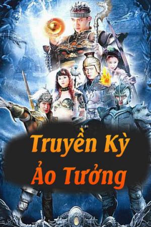 Truyền Kỳ Ảo Tưởng (2006)