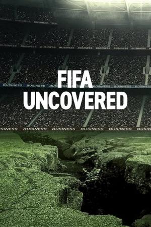 Vạch trần FIFA: Bóng đá, tiền bạc, quyền lực (2022)