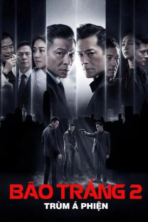 Bão Trắng 2: Trùm Á Phiện (2019)