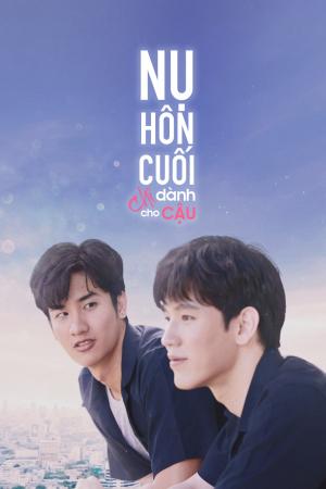 Nụ Hôn Cuối Chỉ Dành Cho Cậu (2019)