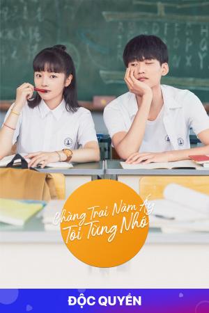 Chàng Trai Năm Ấy Tôi Từng Nhớ (2021)