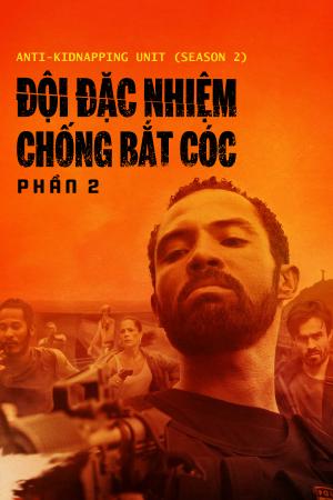 Đội Đặc Nhiệm Chống Bắt Cóc - Phần 2 (2020)