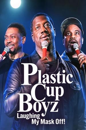 Plastic Cup Boyz: Cười rớt quai hàm! (2021)