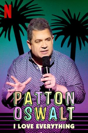 Patton Oswalt: Tôi yêu tất cả (2020)