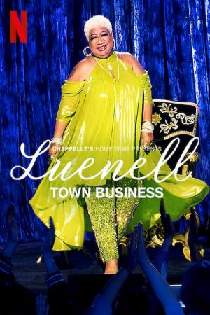 Đội nhà của Chappelle – Luenell: Thị trấn chúng tôi (2023)