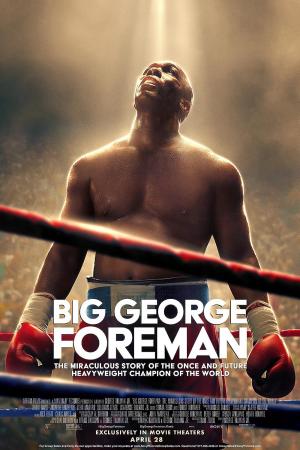 Big George Foreman: Câu chuyện kỳ diệu về nhà vô địch quyền Anh hạng nặng (2023)