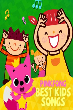 Ca khúc thiếu nhi hay nhất của Pinkfong (2019)