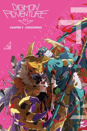 Digimon Adventure Tri. - Chương 5: Cộng Sinh (2017)