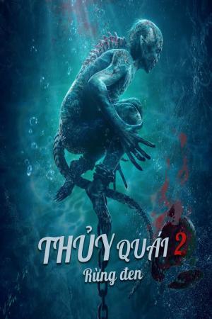 Thủy Quái 2: Rừng đen (2021)