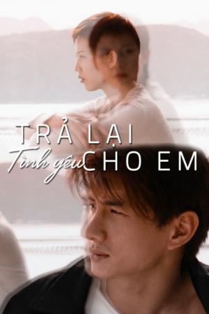 Trả Lại Tình Yêu Cho Em (1999)