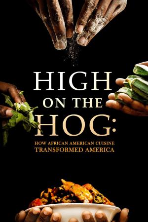 High on the Hog: Ẩm thực Mỹ gốc Phi đã thay đổi Hoa Kỳ như thế nào (S1) (2021)