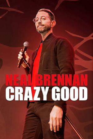 Neal Brennan: Tốt điên cuồng (2024)