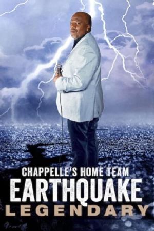 Đội chủ nhà Chappelle - Earthquake: Legendary (2022)