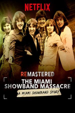 Tái hiện: Vụ thảm sát nhóm Miami Showband (2019)