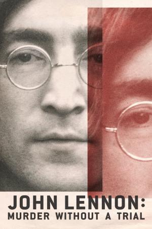 Vụ Ám Sát John Lennon: Lời Nhận Tội Không Qua Xét Xử (2023)