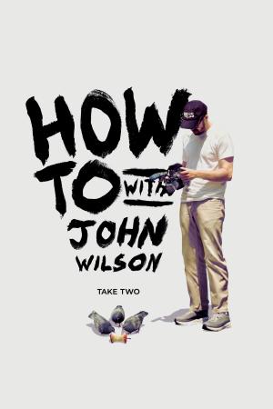 Cách Để... Với John Wilson (Phần 2) (2021)
