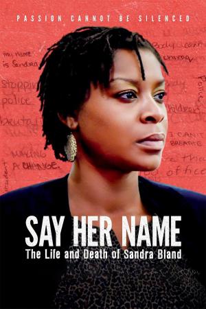 Mãi Nhắc Tên Cô: Cuộc Đời Và Cái Chết Của Sandra Bland (2018)