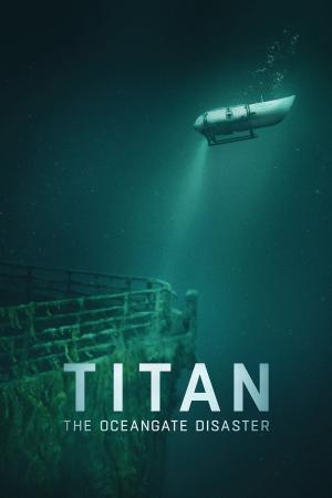 Titan: Thảm họa OceanGate (2025)