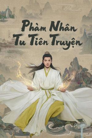 Phàm Nhân Tu Tiên Truyện (2025)