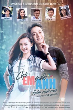 Cho EM gần ANH thêm chút nữa (2016)