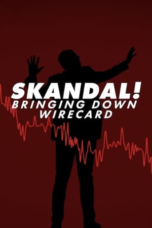 Skandal! Sự sụp đổ của Wirecard (2022)