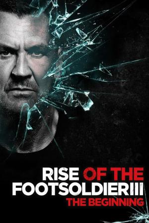 Rise of the Footsoldier 3 (2017)