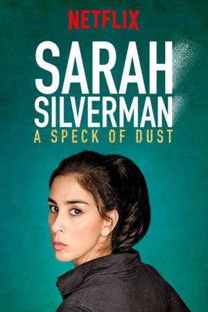 Sarah Silverman: Một Đốm Bụi (2017)