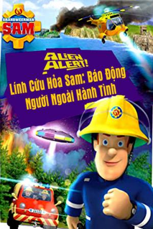 Lính Cứu Hỏa Sam Báo Động Người Ngoài Hành Tinh (2018)