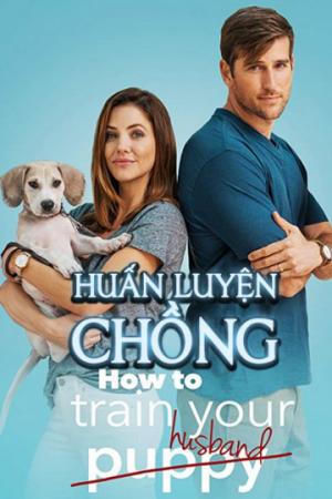 Huấn Luyện Chồng (2018)