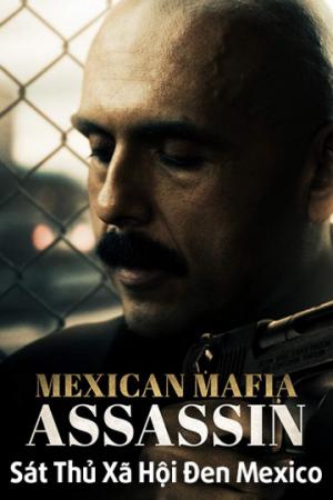 Sát Thủ Xã Hội Đen Mexico (2018)