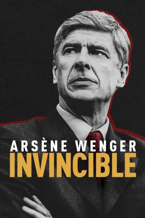 Arsène Wenger: Bất Khả Chiến Bại (2021)