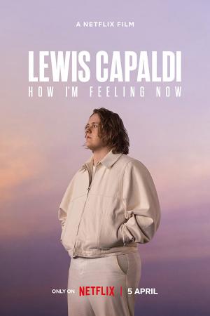 Lewis Capaldi: Cảm giác của tôi lúc này (2023)