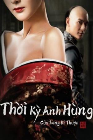 Thời Kỳ Anh Hùng Cửu Long Bí Thược (2021)