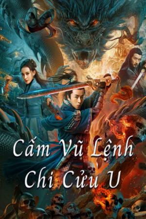 Cấm Vũ Lệnh Chi Cửu U (2020)