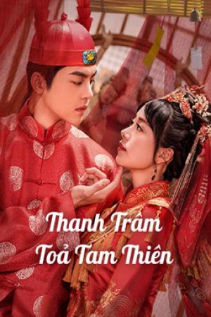 Thanh Trâm Toả Tam Thiên (2020)